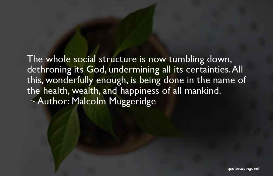 Malcolm Muggeridge Quotes 1260631