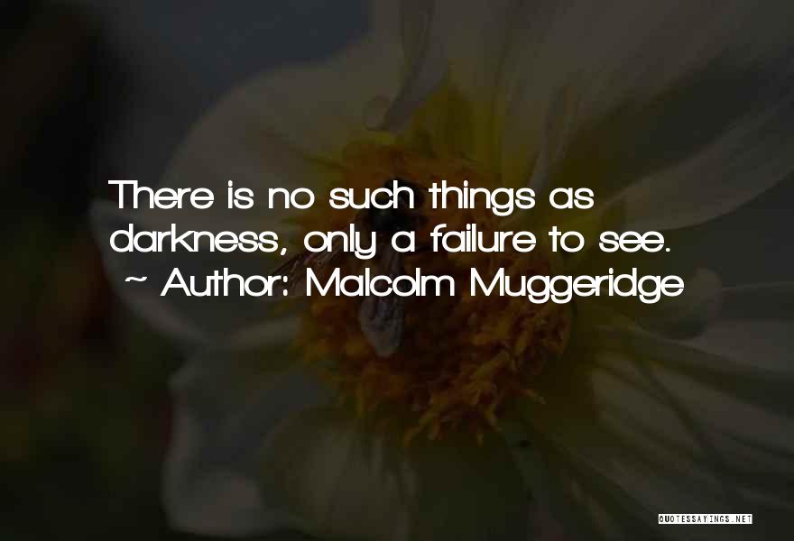 Malcolm Muggeridge Quotes 1297751