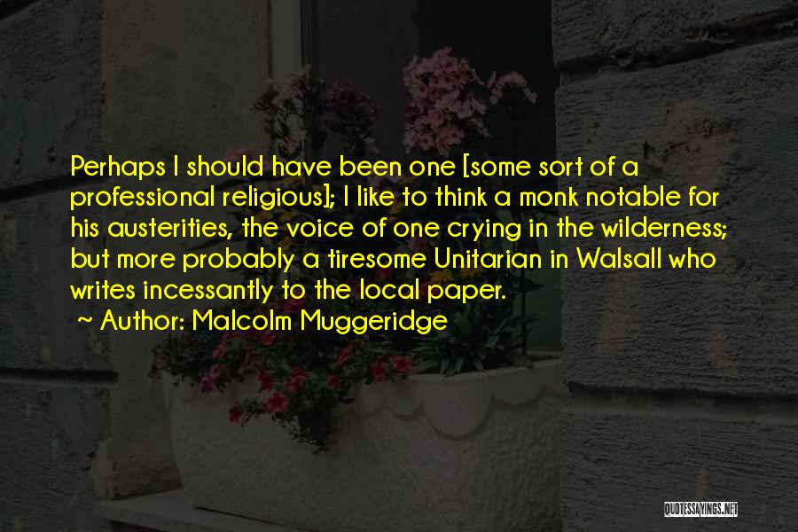 Malcolm Muggeridge Quotes 1633660