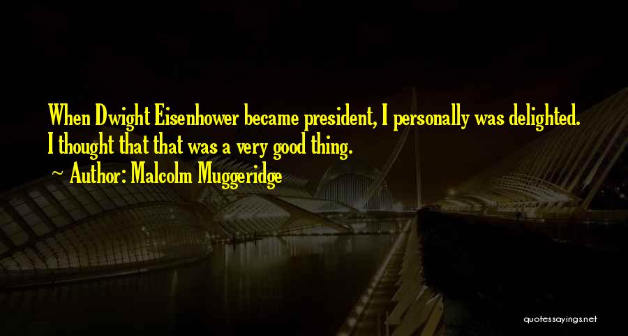 Malcolm Muggeridge Quotes 429718