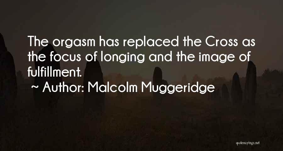 Malcolm Muggeridge Quotes 693429