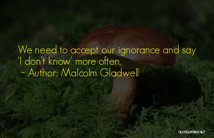 Malcolm Quotes By Malcolm Gladwell