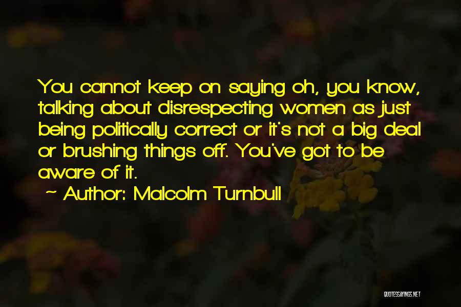 Malcolm Turnbull Quotes 515294