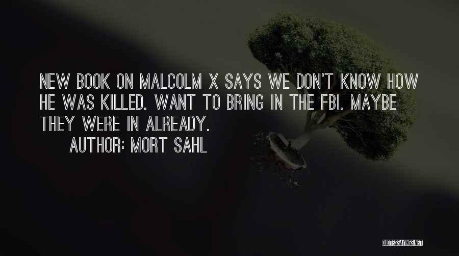 Malcolm X On Quotes By Mort Sahl