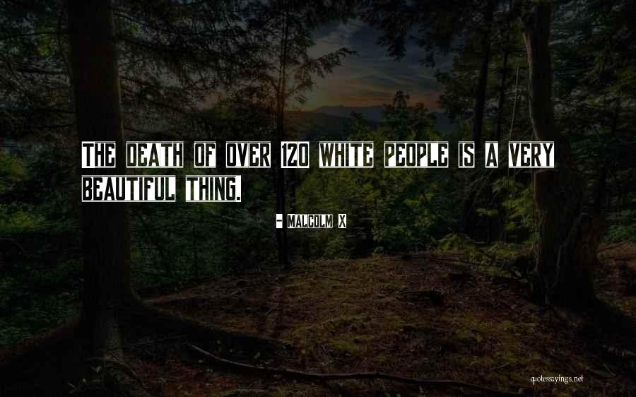 Malcolm X White People Quotes By Malcolm X Malcolm X White People Quotes By Malcolm X