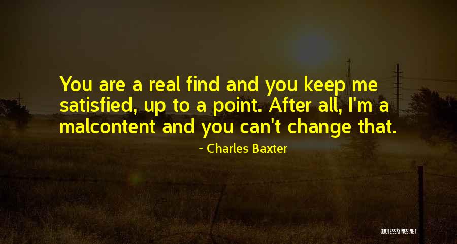 Malcontent Quotes By Charles Baxter Malcontent Quotes By Charles Baxter
