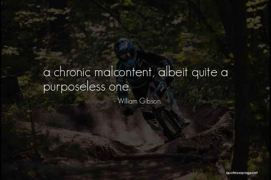 Malcontent Quotes By William Gibson Malcontent Quotes By William Gibson