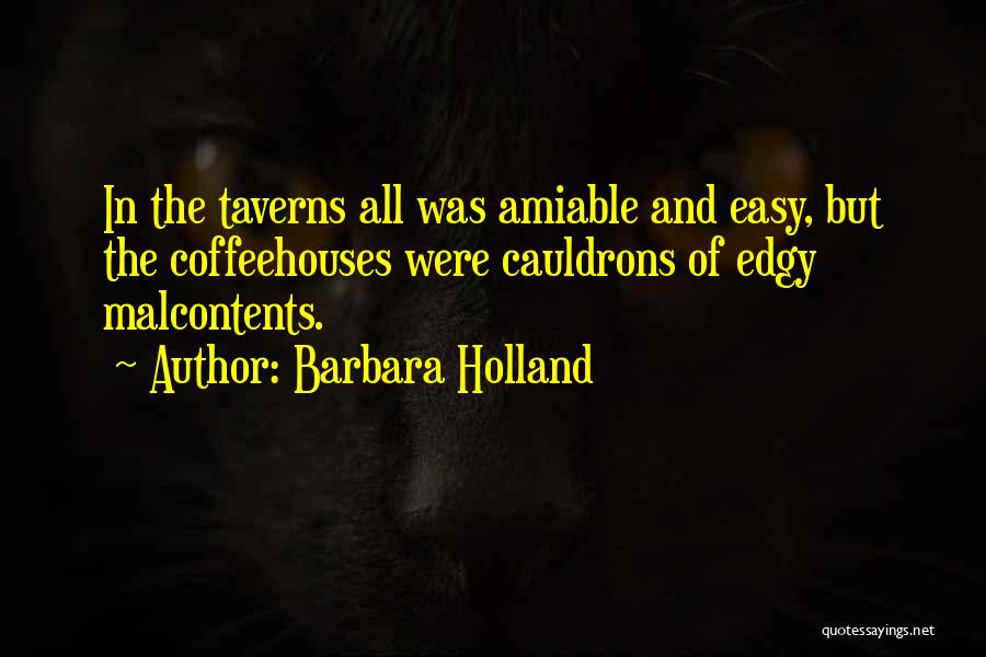 Malcontents Quotes By Barbara Holland