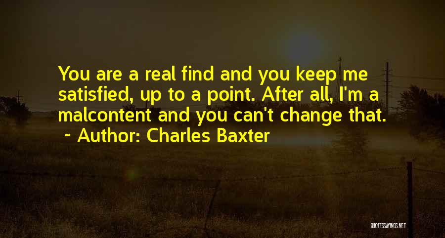 Malcontents Quotes By Charles Baxter