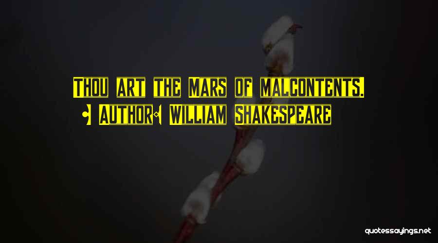 Malcontents Quotes By William Shakespeare