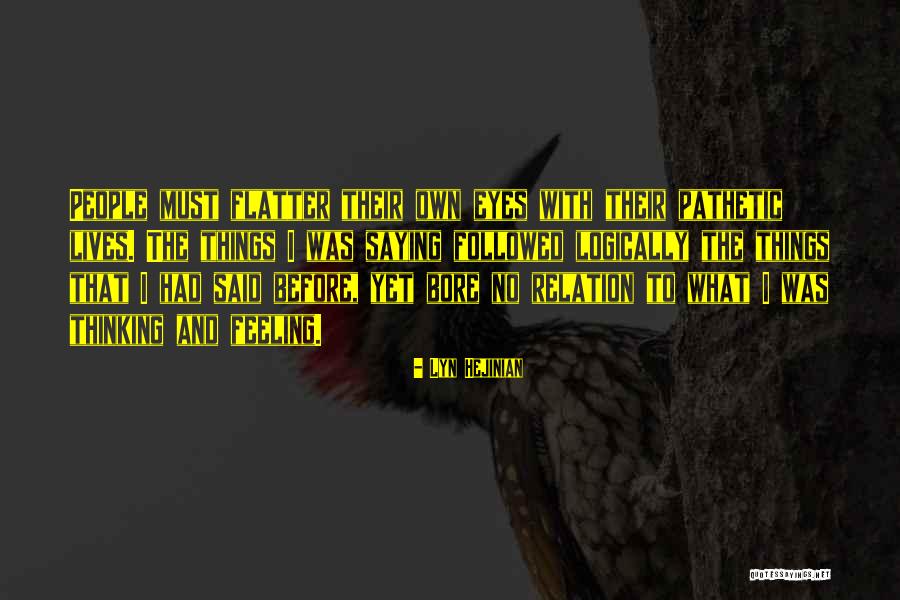 Maldade Significado Quotes By Lyn Hejinian Maldade Significado Quotes By Lyn Hejinian