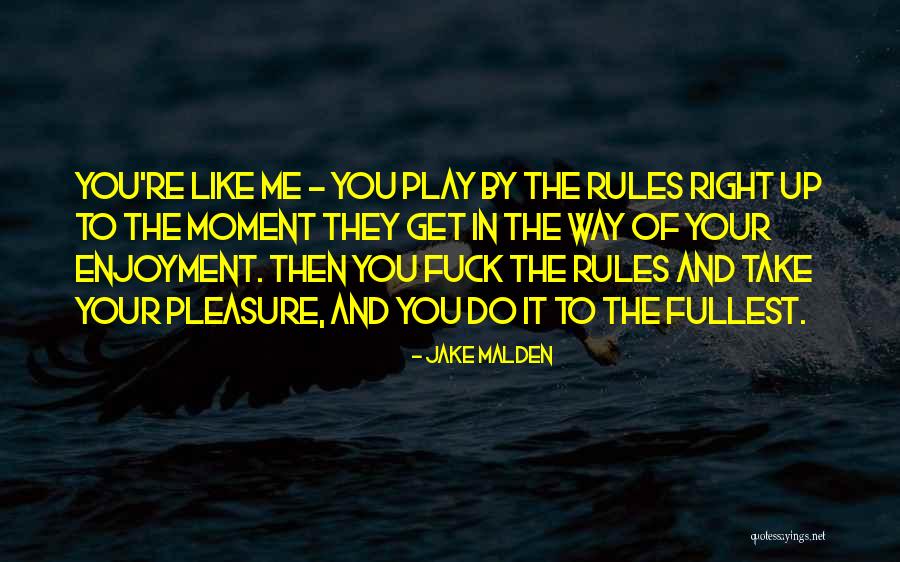 Malden Quotes By Jake Malden Malden Quotes By Jake Malden