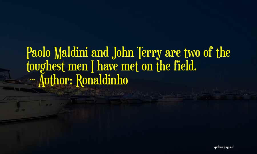 Maldini Quotes By Ronaldinho