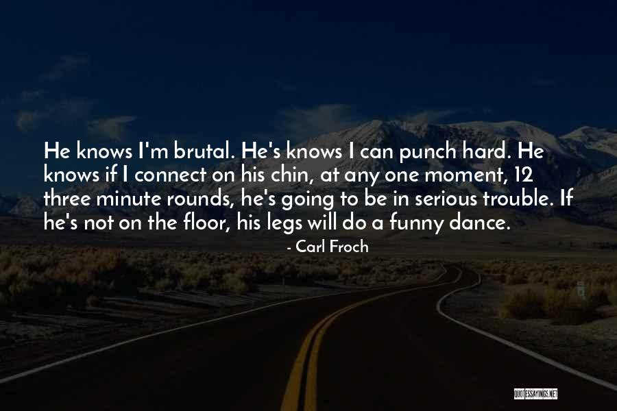 Maldwyn Evanss Birthplace Quotes By Carl Froch Maldwyn Evanss Birthplace Quotes By Carl Froch