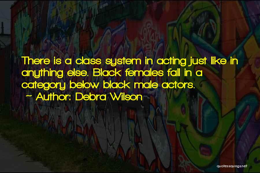 Male Actors Quotes By Debra Wilson
