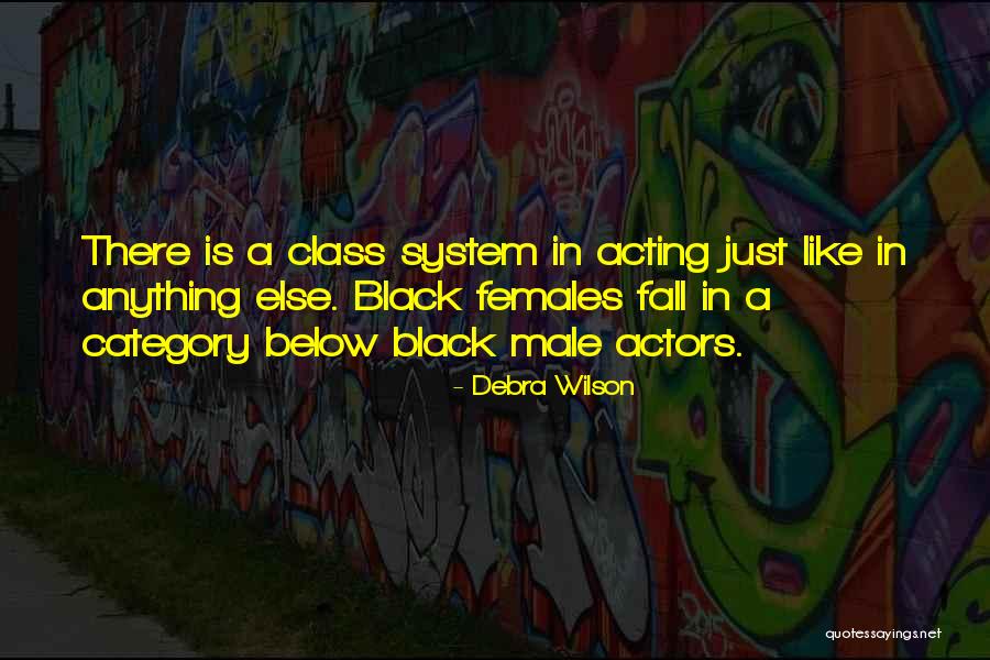 Male Actors Quotes By Debra Wilson