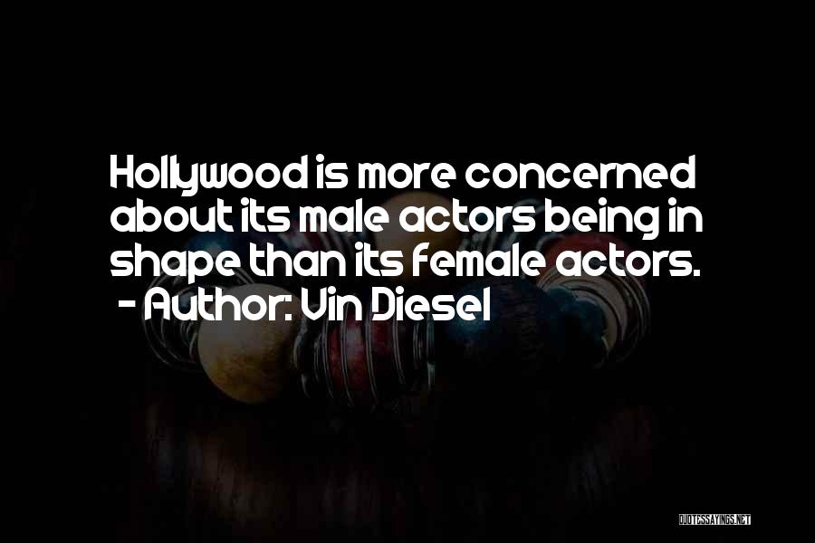 Male Actors Quotes By Vin Diesel