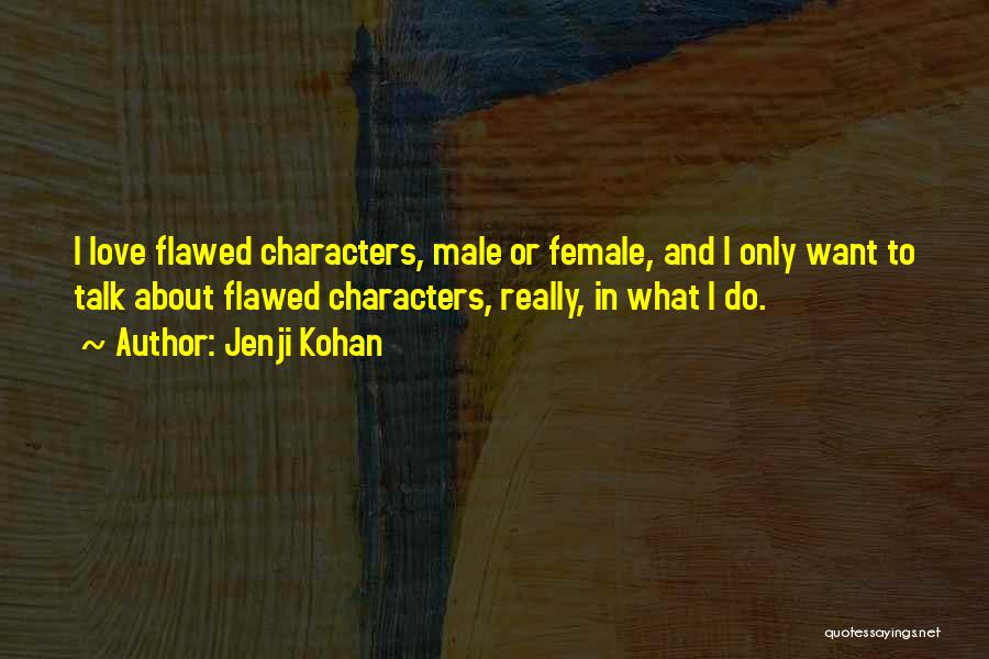 Male And Female Love Quotes By Jenji Kohan