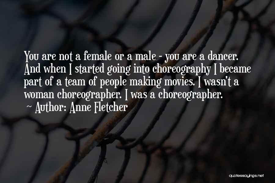 Male And Female Quotes By Anne Fletcher