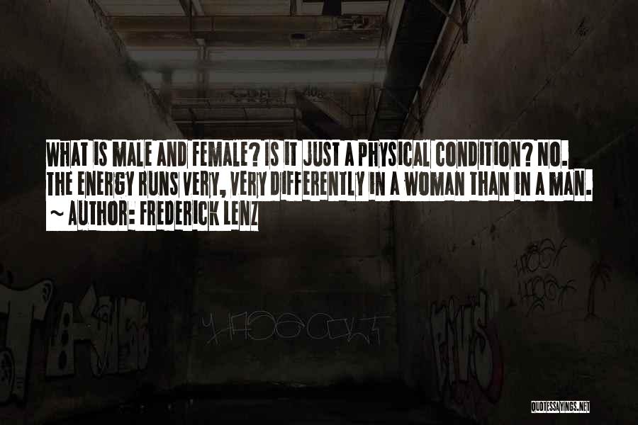 Male And Female Quotes By Frederick Lenz