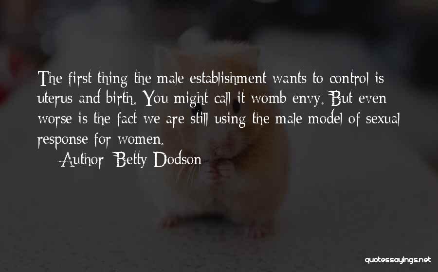 Male Birth Control Quotes By Betty Dodson