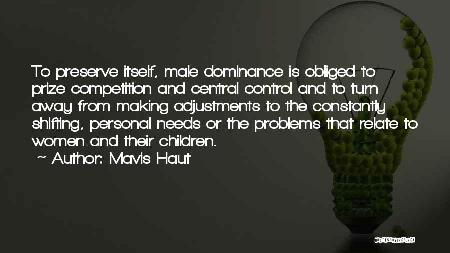 Male Dominance Quotes By Mavis Haut