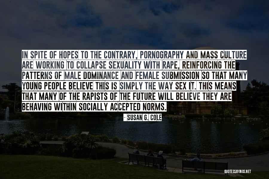 Male Dominance Quotes By Susan G. Cole Male Dominance Quotes By Susan G. Cole