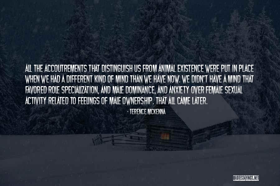 Male Dominance Quotes By Terence McKenna