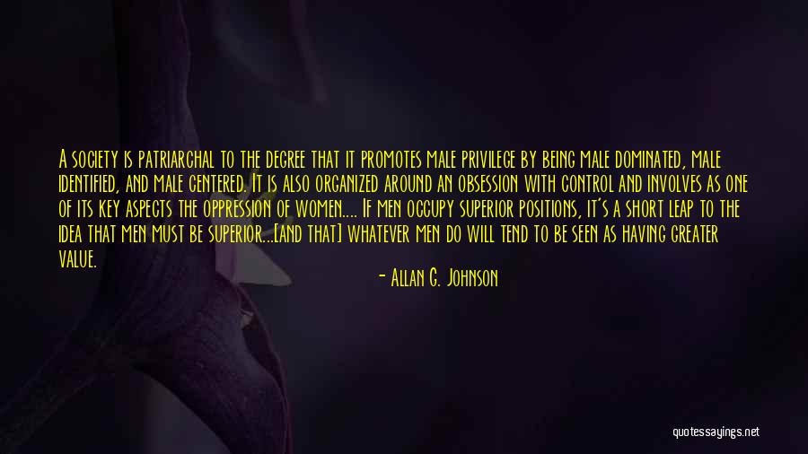 Male Dominated Quotes By Allan G. Johnson Male Dominated Quotes By Allan G. Johnson