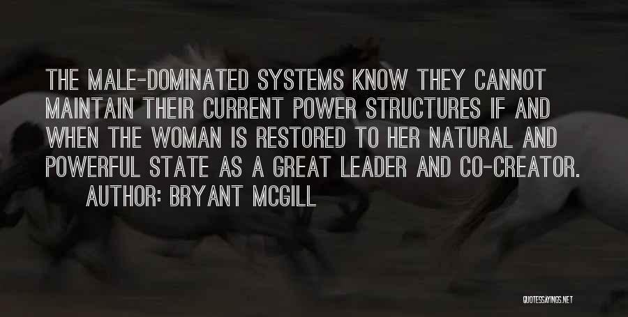 Male Dominated Quotes By Bryant McGill