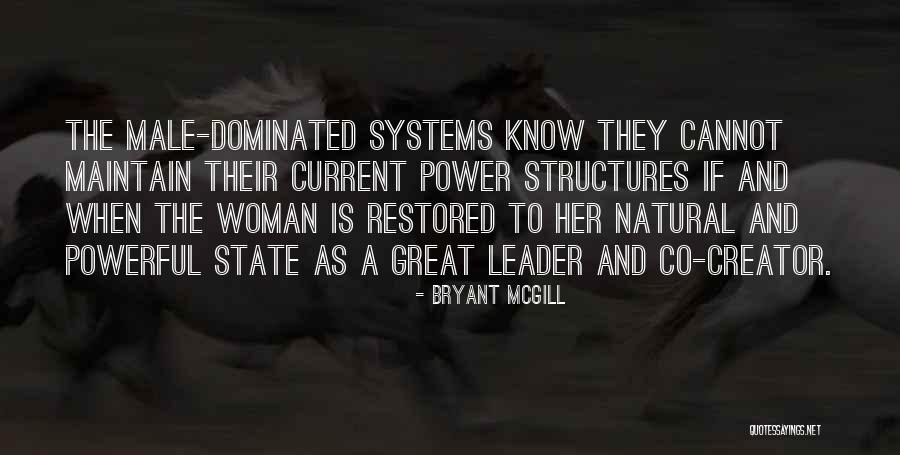 Male Dominated Quotes By Bryant McGill