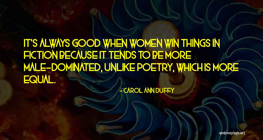 Male Dominated Quotes By Carol Ann Duffy