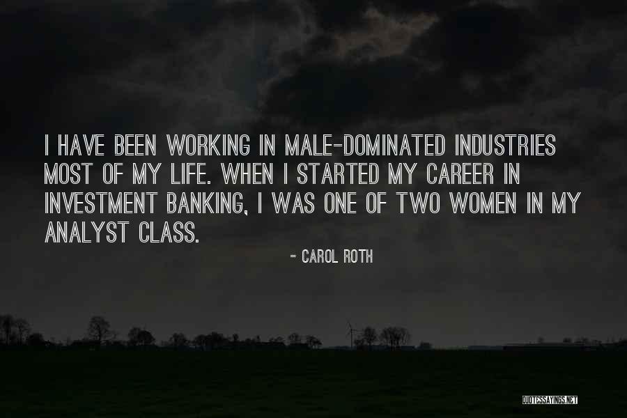 Male Dominated Quotes By Carol Roth Male Dominated Quotes By Carol Roth