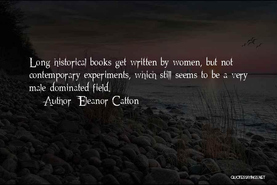 Male Dominated Quotes By Eleanor Catton