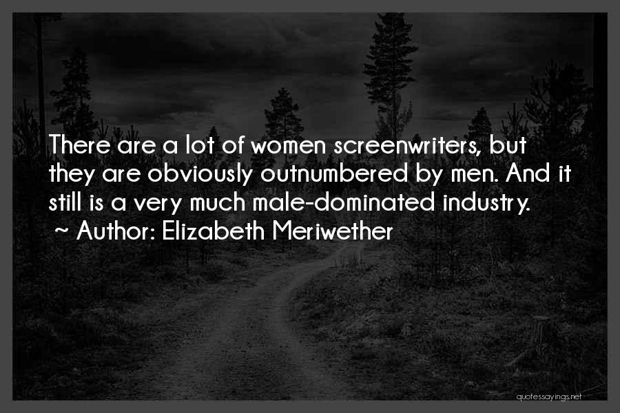 Male Dominated Quotes By Elizabeth Meriwether