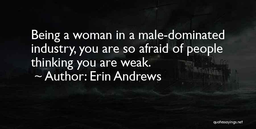 Male Dominated Quotes By Erin Andrews