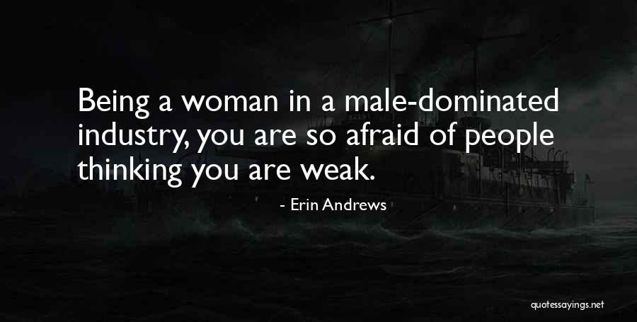 Male Dominated Quotes By Erin Andrews