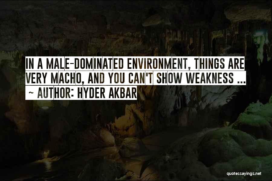 Male Dominated Quotes By Hyder Akbar