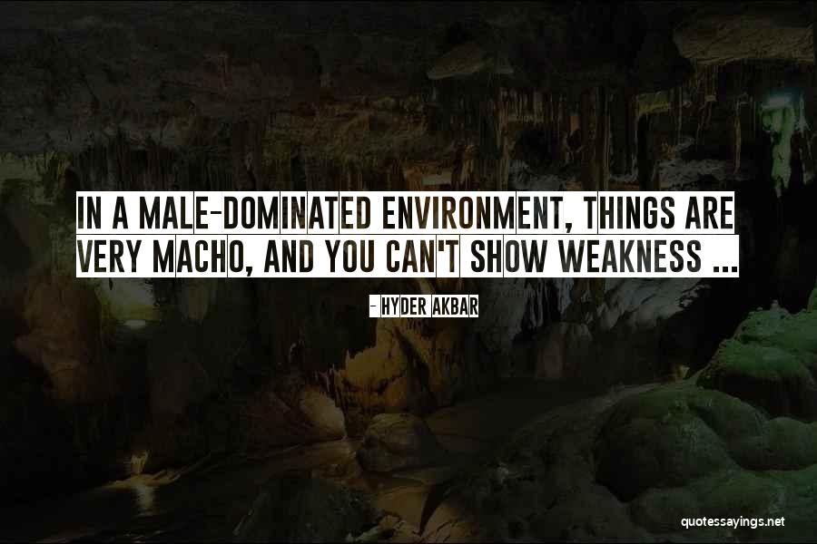 Male Dominated Quotes By Hyder Akbar