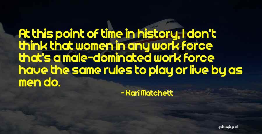 Male Dominated Quotes By Kari Matchett