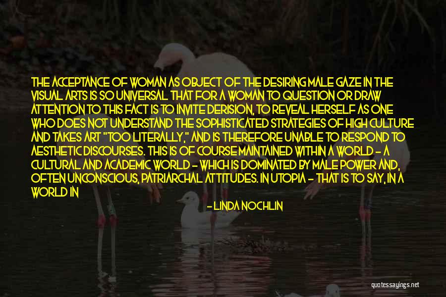 Male Dominated Quotes By Linda Nochlin Male Dominated Quotes By Linda Nochlin