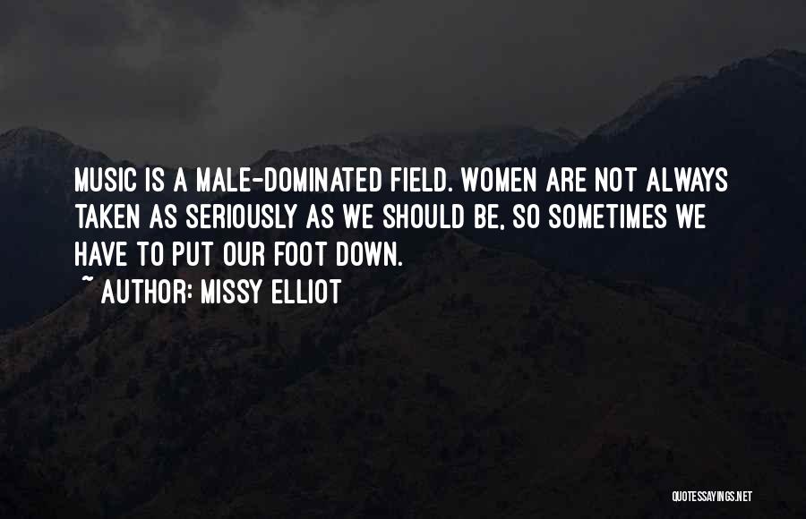 Male Dominated Quotes By Missy Elliot