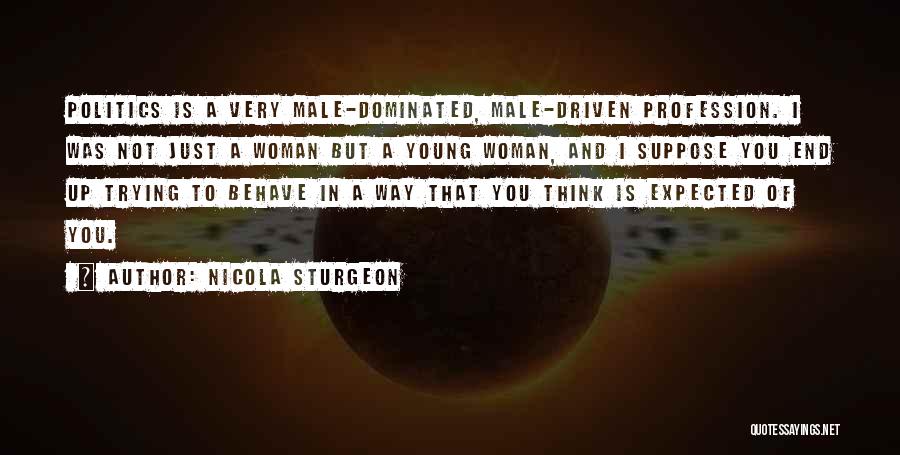 Male Dominated Quotes By Nicola Sturgeon