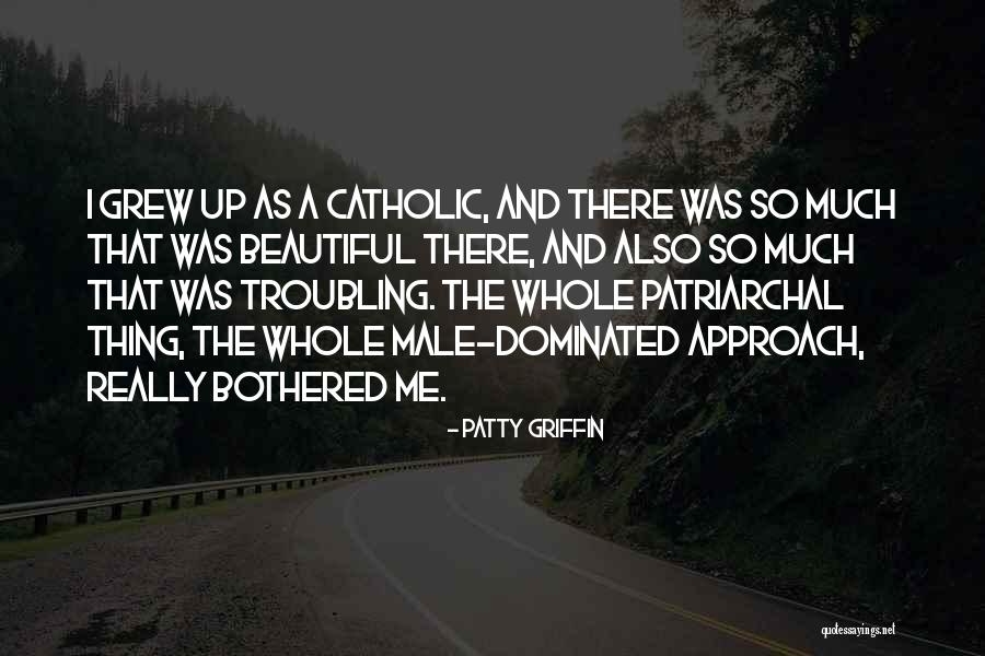 Male Dominated Quotes By Patty Griffin Male Dominated Quotes By Patty Griffin