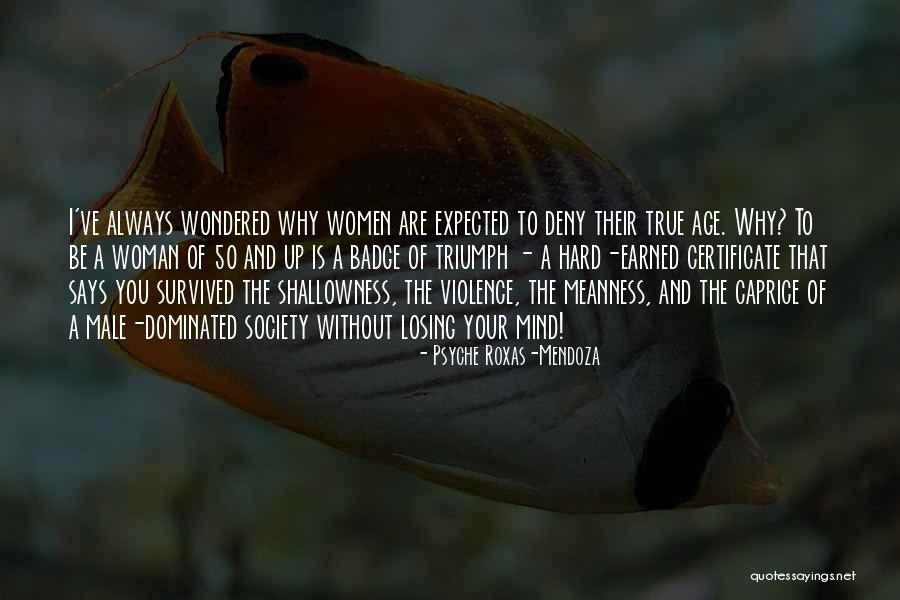 Male Dominated Quotes By Psyche Roxas-Mendoza Male Dominated Quotes By Psyche Roxas-Mendoza