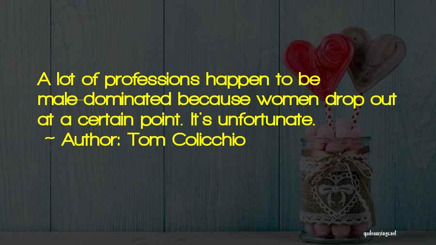 Male Dominated Quotes By Tom Colicchio