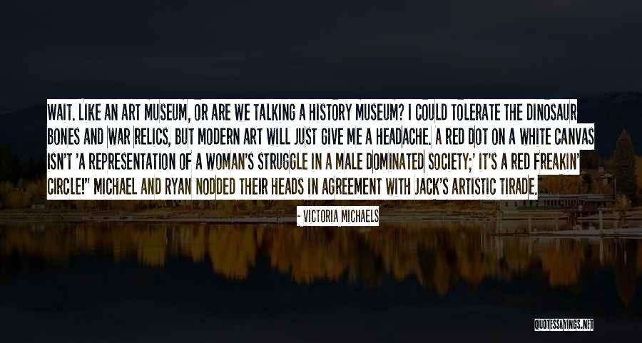Male Dominated Quotes By Victoria Michaels Male Dominated Quotes By Victoria Michaels