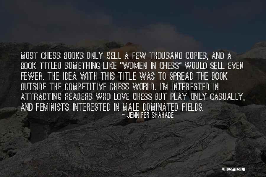 Male Dominated World Quotes By Jennifer Shahade