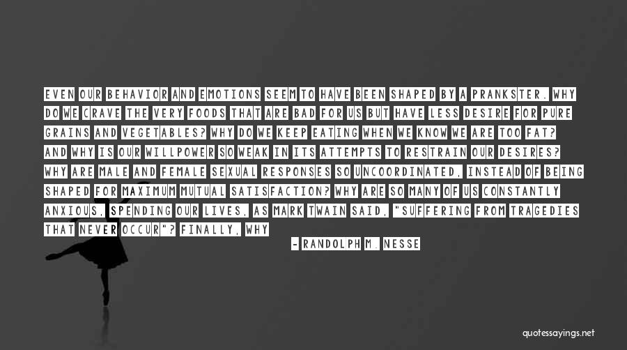 Male Emotions Quotes By Randolph M. Nesse Male Emotions Quotes By Randolph M. Nesse