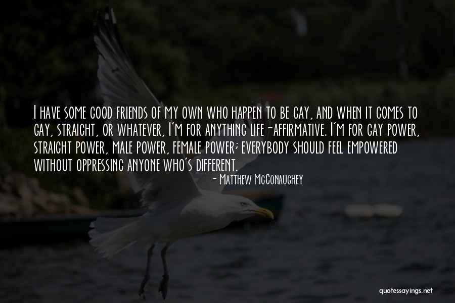 Male Friends Quotes By Matthew McConaughey Male Friends Quotes By Matthew McConaughey